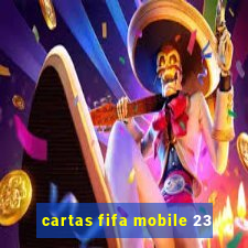 cartas fifa mobile 23